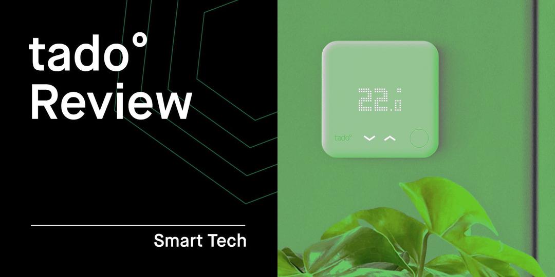 Tado Smart Thermostat Review: A feature rich eco-system?