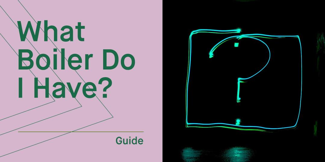 What Type of Boiler Do I Have?