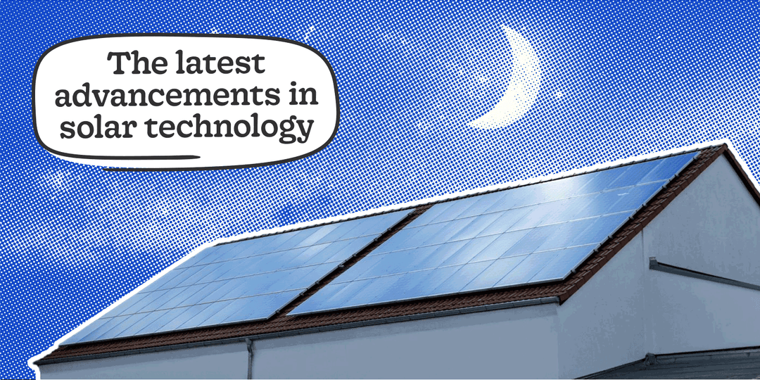 What Are the Advancements in Solar Panel Technology? (2025)
